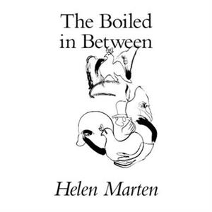 The Boiled in Between by Helen Marten