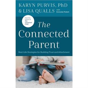 The Connected Parent by Dr. Karyn Purvis