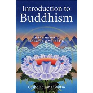 Introduction to Buddhism by Geshe Kelsang Gyatso