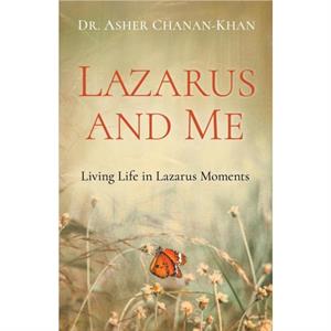 Lazarus and Me by Asher Khan