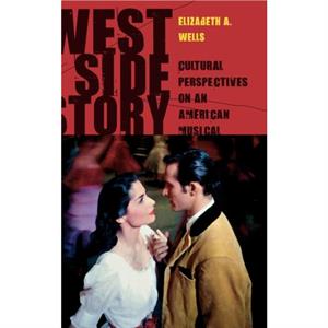 West Side Story by Elizabeth A. Wells