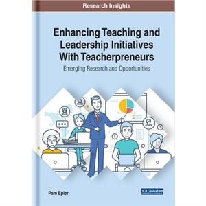 Enhancing Teaching and Leadership Initiatives With Teacherpreneurs by Pam Epler