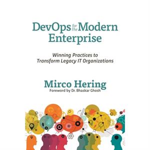 DevOps For The Modern Enterprise by Hering & Mirco & Global DevOps Lead Accenture and Author of DevOps for the Modern Enterprise