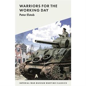 Warriors for the Working Day by Peter Elstob