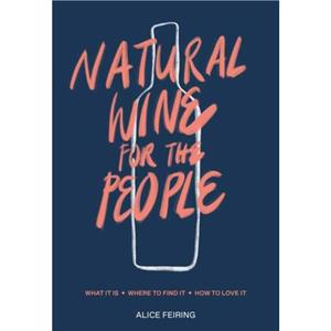 Natural Wine for the People by Alice Feiring