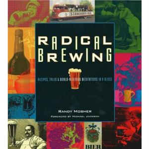 Radical Brewing by Randy Mosher