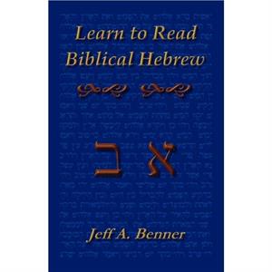 Learn to Read Biblical Hebrew by Jeff A. Benner