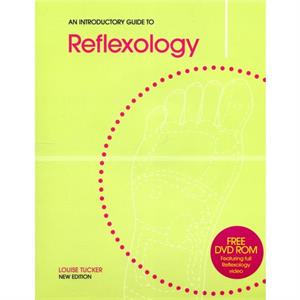 An Introductory Guide to Reflexology by Louise Tucker