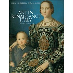 Art in Renaissance Italy 4th edition by Gary M Radke