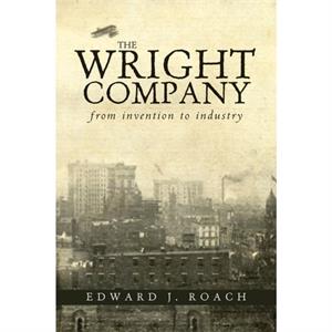 The Wright Company by Edward J. Roach