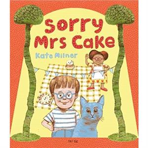 Sorry Mrs Cake by Kate Milner