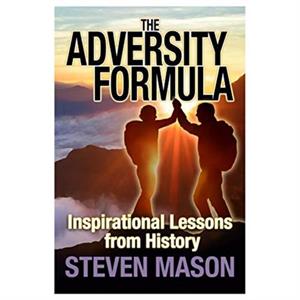 The Adversity Formula by Steven Mason