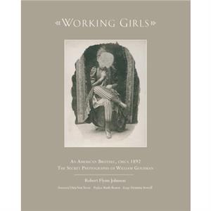 Working Girls by Robert F. Johnson
