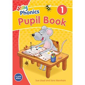 Jolly Phonics Pupil Book 1 by Sue Lloyd