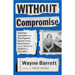 Without Compromise by Wayne Barrett