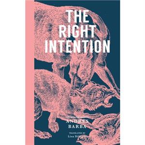 The Right Intention by Andrs Barba