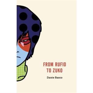 From Rufio to Zuko Fire Nation Edition by Dante Basco