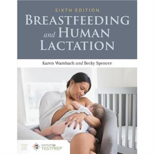 Breastfeeding And Human Lactation by Becky Spencer