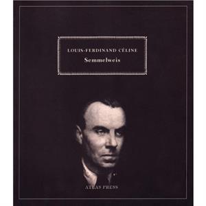 Semmelweiss by LouisFerdinand Celine