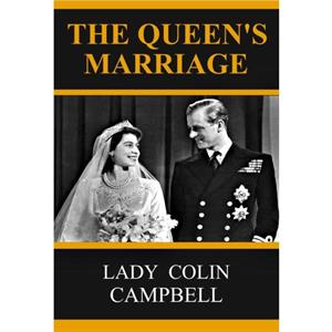 The Queens Marriage by Lady Colin Campbell