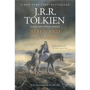 Beren and Luthien by J R R Tolkien & Illustrated by Alan Lee & Edited by Christopher Tolkien