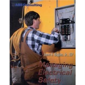 Managing Electrical Safety by Wiggins & James H. & Jr.