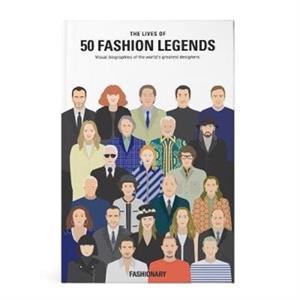 The Lives of 50 Fashion Legends by Fashionary