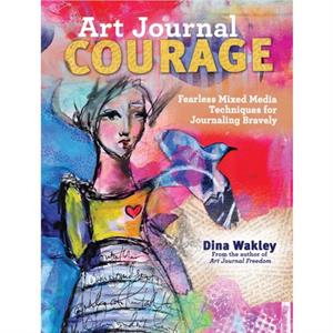 Art Journal Courage by Dina Wakley