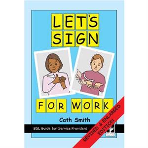 Lets Sign for Work by Cath Smith