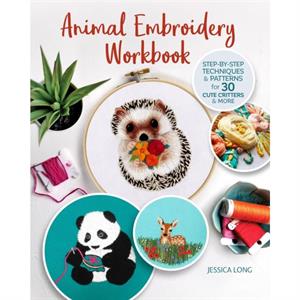 Animal Embroidery Workbook by Jessica Long