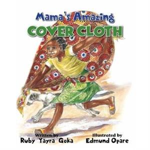 Mamas Amazing Cover Cloth by Ruby Yayra Goka