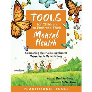 Tools for Children to Embrace Their Mental Health Practitioner Guide by Denisha Denisha Seals Seals