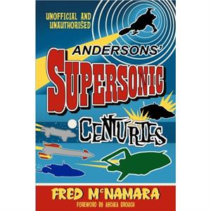 Andersons Supersonic Centuries by Fred McNamara