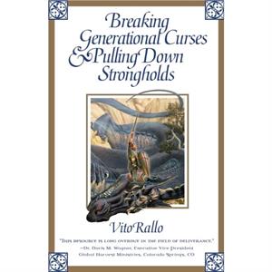 Breaking Generational Curses  Pulling Down Strongholds by Vito Rallo