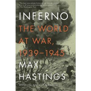 Inferno  The World at War 19391945 by Max Hastings