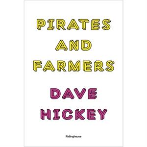 Pirates and Farmers by Dave Hickey