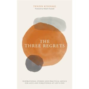 The Three Regrets by Tenzin Kiyosaki