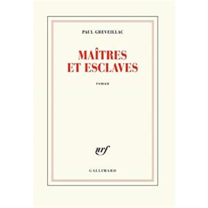 Maitres et esclaves by Paul Greveillac