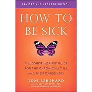 How to be Sick by Toni Bernhard