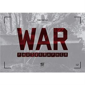 War Photographer 1.2 by Tom Cockle