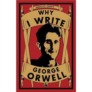 Why I Write by George Orwell