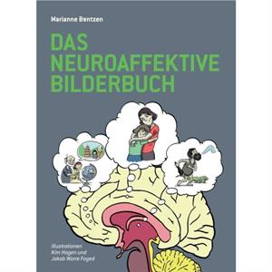 Das Neuroaffektive Bilderbuch by Marianne Bentzen