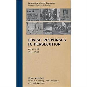 Jewish Responses to Persecution by Jurgen Matthaus