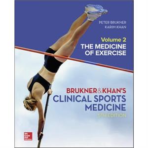 CLINICAL SPORTS MEDICINE THE MEDICINE OF EXERCISE 5E VOL 2 by Karim Khan