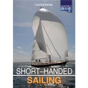 Shorthanded Sailing  Second edition by Alastair Buchan