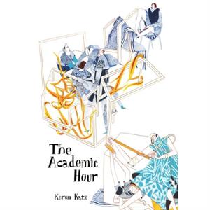 The Academic Hour by Keren Katz