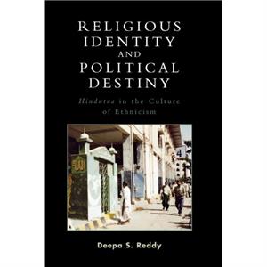 Religious Identity and Political Destiny by Deepa S. Reddy