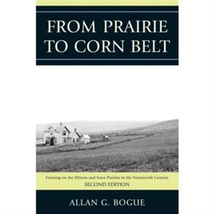 From Prairie To Corn Belt by Allan G. Bogue