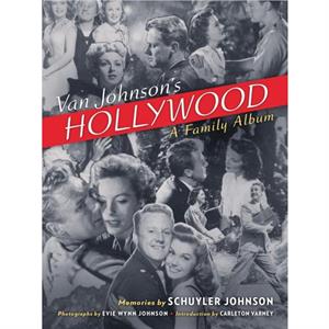 Van Johnsons Hollywood A Family Album by Schuyler Johnson