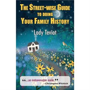 The The Streetwise Guide To Doing Your Family History by Lady Mary Teviot